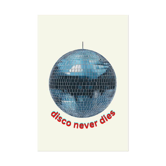 ‘ Disco Never Dies ‘ - Disco Ball Wall Art Rolled Poster