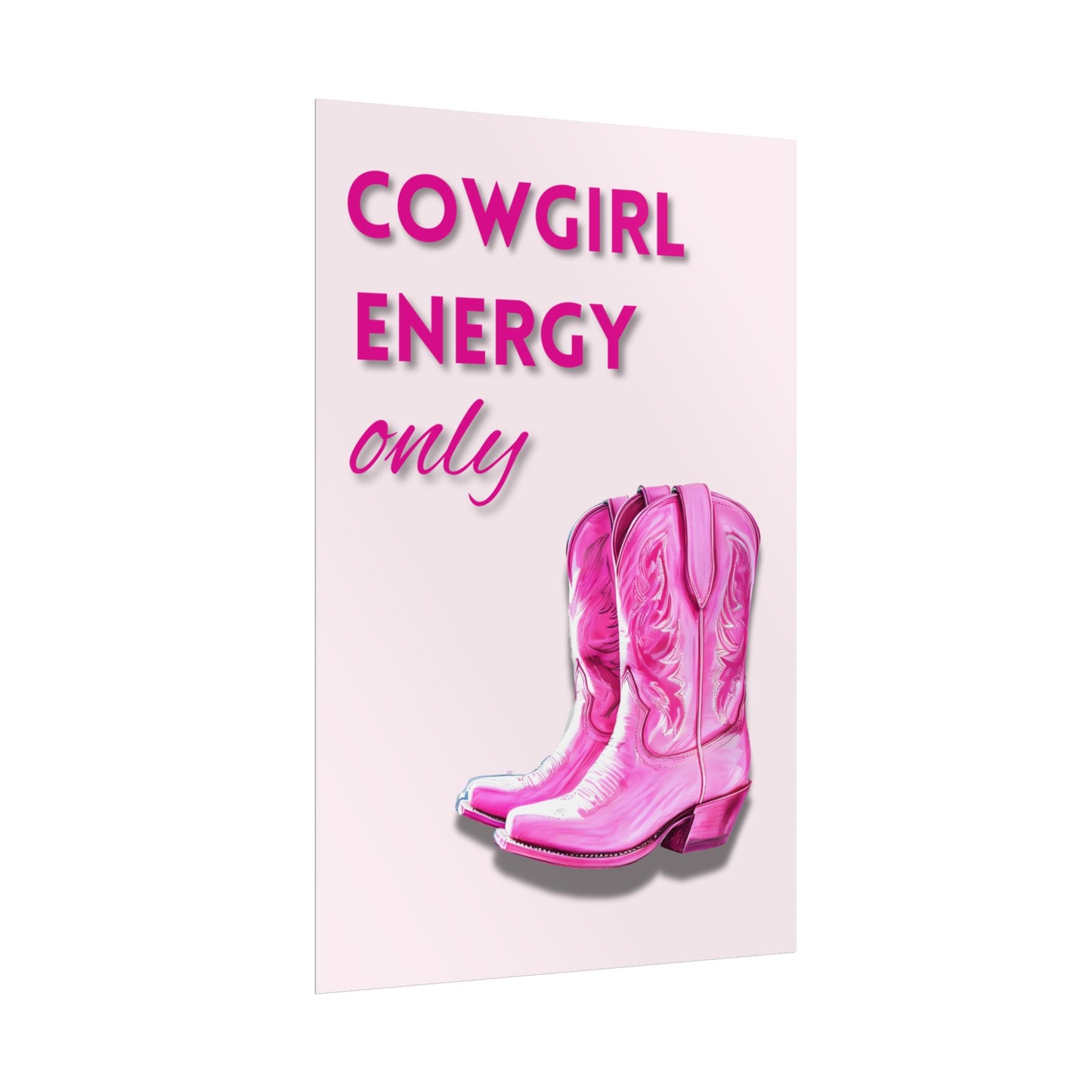 Cowgirl Energy Only ‘ - Pink Cowgirl Boots Wall Art Rolled Posters