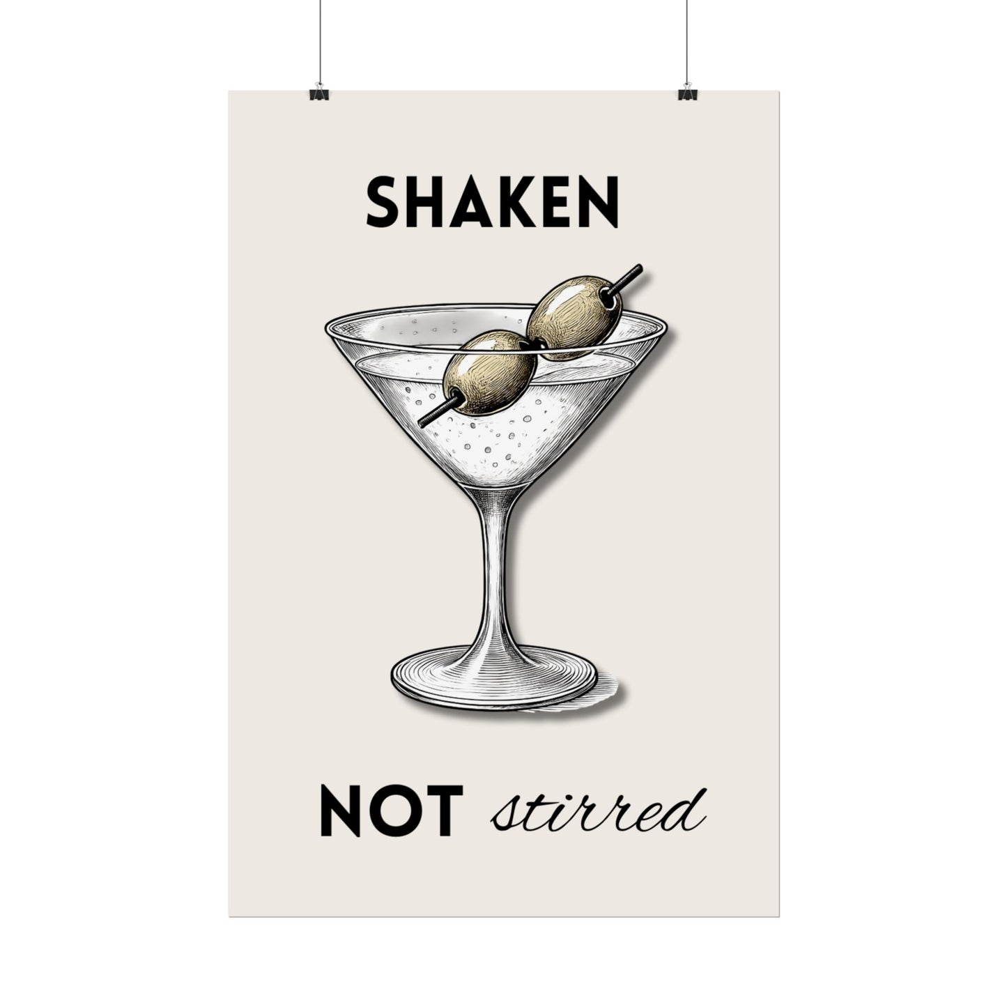 ‘ Shaken Not Stirred ‘ - Martini Wall Art Rolled Posters