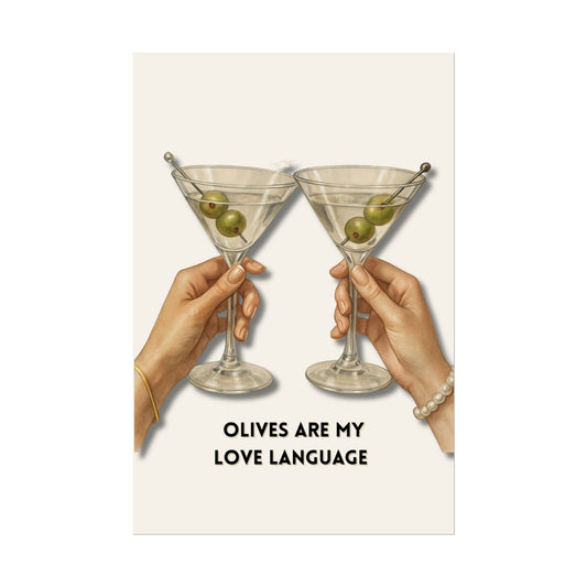 ‘ Olives Are My Love Language ‘ - Martini Olive Wall Art Rolled Poster